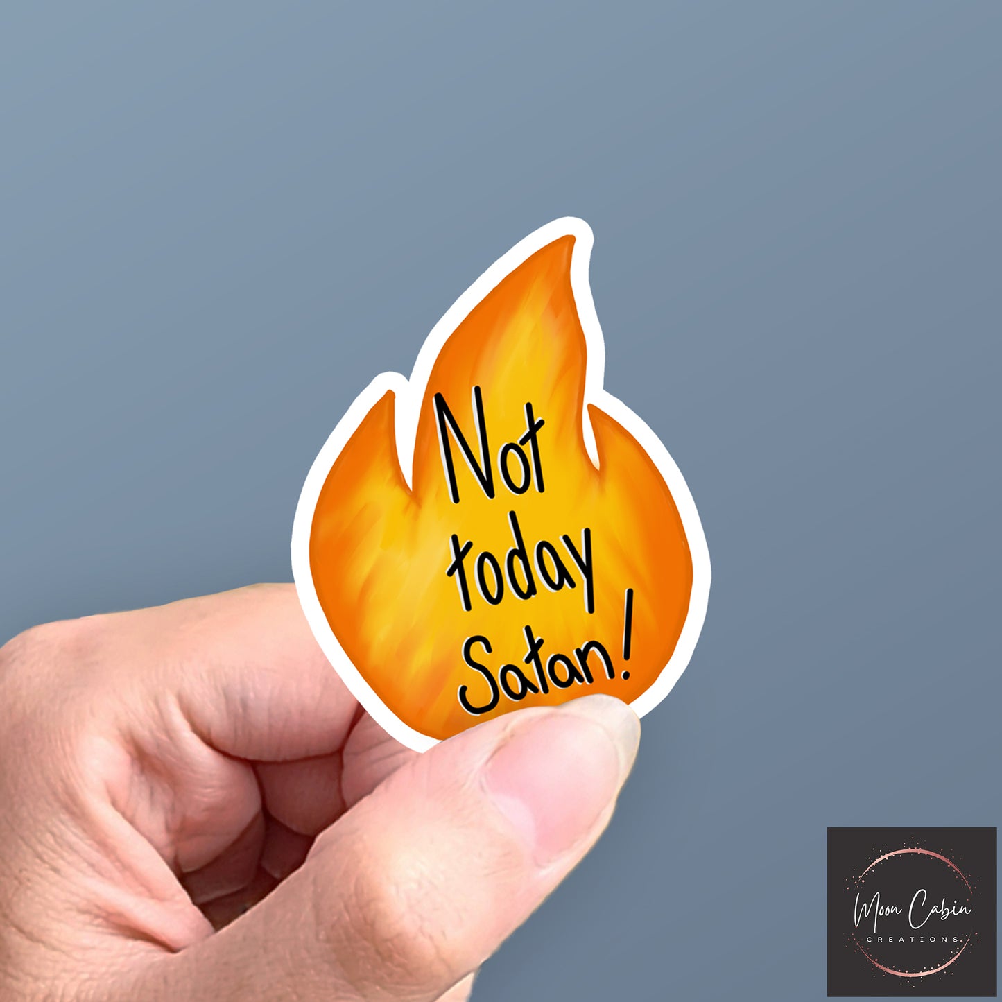 Not today Satan hand drawn vinyl sticker